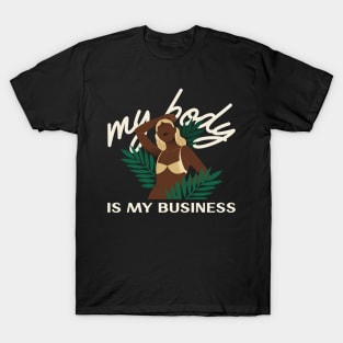 My Body Is My Business T-Shirt